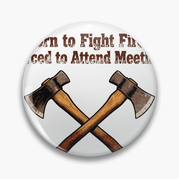 Item preview, Born to Fight Fire – Forced to Attend Meetings designed and sold by Dxvect.
