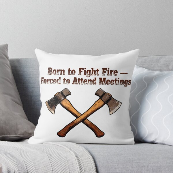 Item preview, Born to Fight Fire – Forced to Attend Meetings designed and sold by Dxvect.