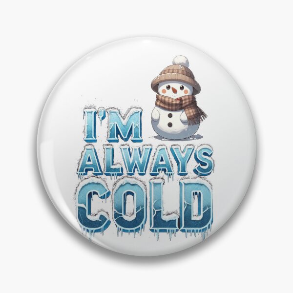 Item preview, I’m Always Cold – Funny Snowman Winter Design designed and sold by denip.