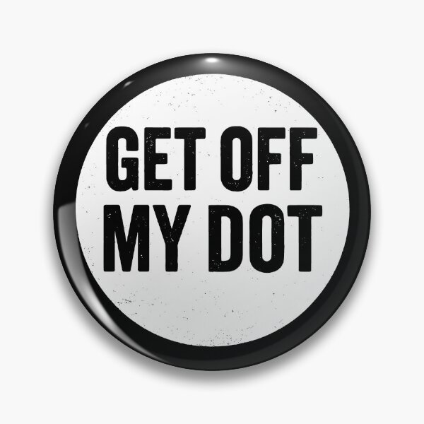Item preview, Get Off My Dot Funny Marching Band Design designed and sold by JackCurtis1991.