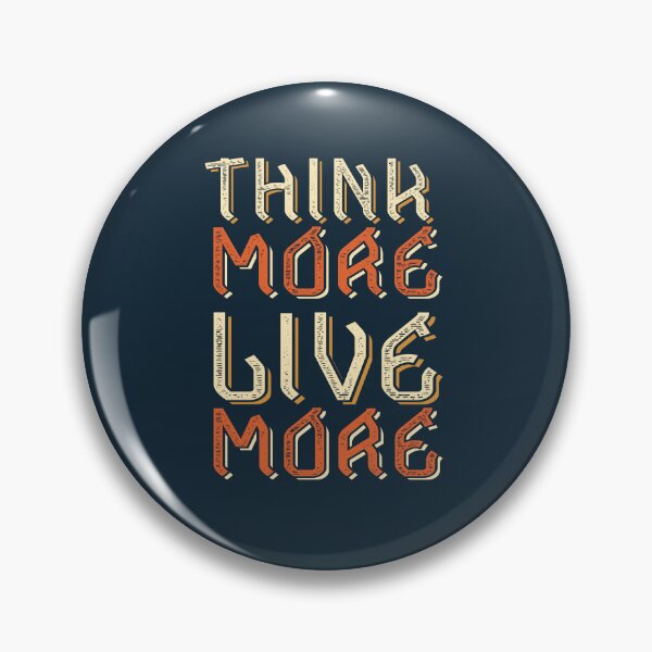 Item preview, Think More, Live More | Intellectual Depth, Intention & Meaningful Life Quote designed and sold by Maltachi Designs.