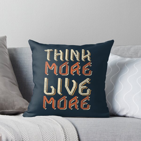 Item preview, Think More, Live More | Intellectual Depth, Intention & Meaningful Life Quote designed and sold by Maltachi Designs.