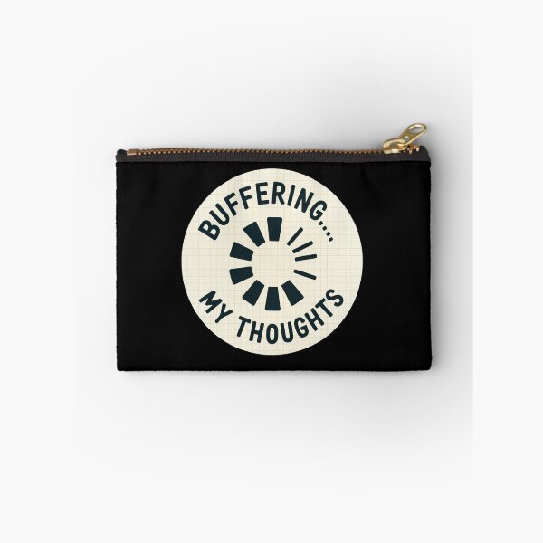 Item preview, Buffering My Thoughts Loading Humor Design designed and sold by MonkiFlipp.