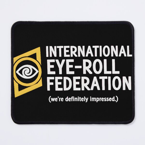 Item preview, International Eye Roll Federation Impressed Parody designed and sold by AbcDigs Studio.
