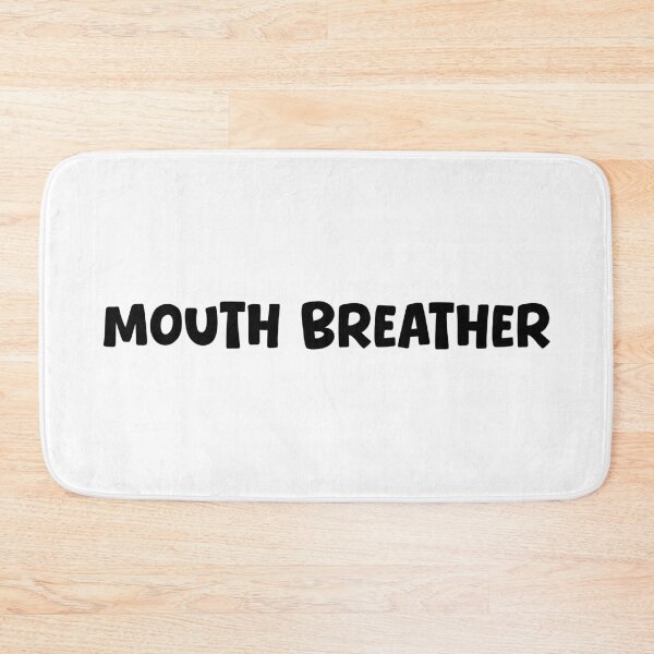 Item preview, Mouth Breather, Funny Quotes Typography  designed and sold by Memes N Lore .