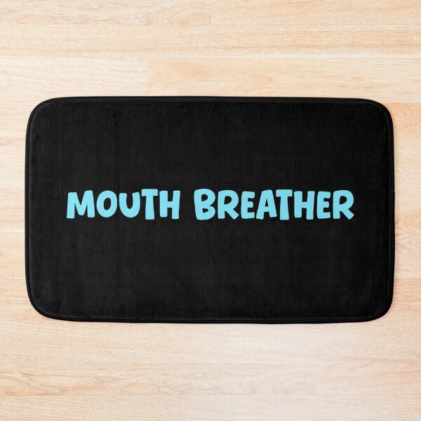 Item preview, Mouth Breather, Blue Funny Quotes Typography  designed and sold by Memes N Lore .