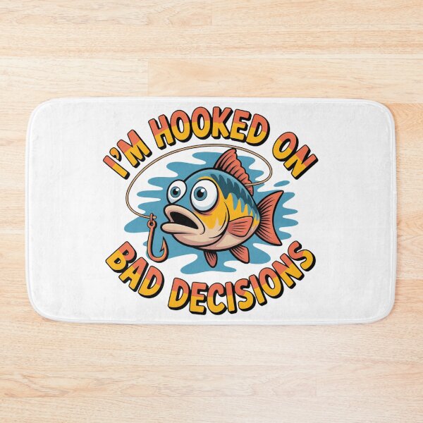 Item preview, Hooked On Bad Decisions designed and sold by J-CCreations.