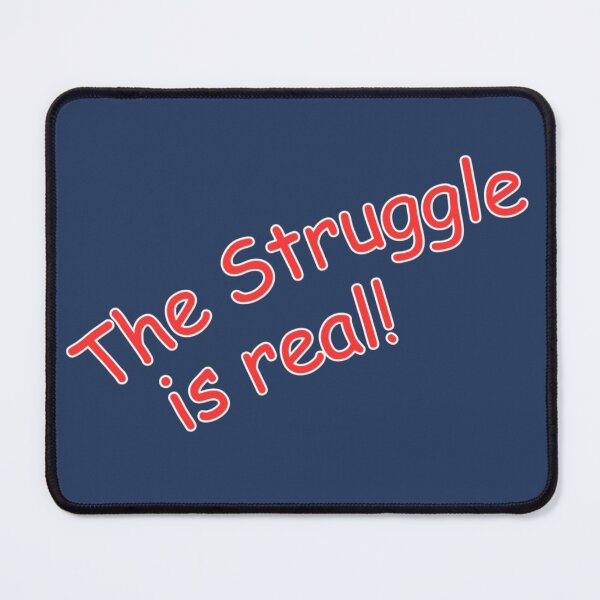 Item preview, The struggle is real! designed and sold by Kid Wits Ink  "Wise enough to leave a lasting impression!".