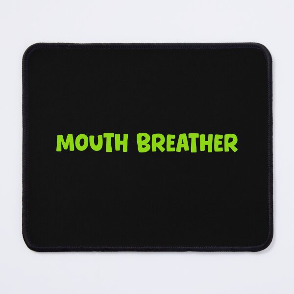 Item preview, Mouth Breather, Green Funny Quotes Typography  designed and sold by Memes N Lore .