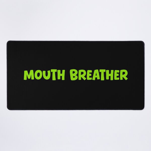 Item preview, Mouth Breather, Green Funny Quotes Typography  designed and sold by Memes N Lore .