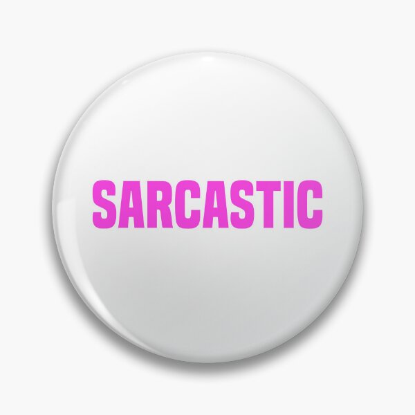 Item preview, Sarcastic, Pink designed and sold by Memes N Lore .
