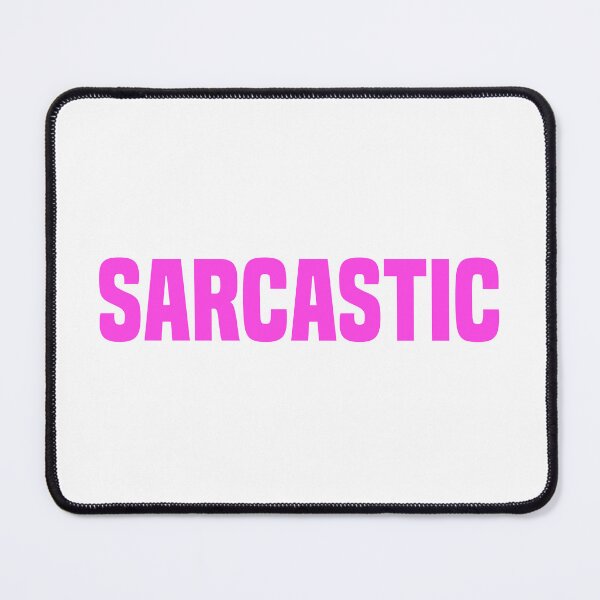 Item preview, Sarcastic, Pink designed and sold by Memes N Lore .