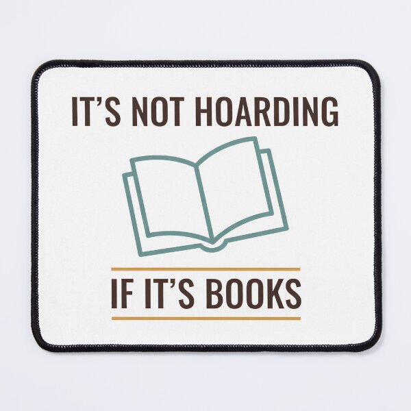 Item preview, It’s not hoarding if it’s books - book lover, reading addict design | designed and sold by GagShots.
