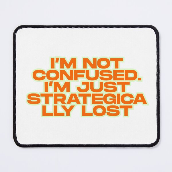 Item preview, Strategically Lost Funny Quote designed and sold by ReykorShop.
