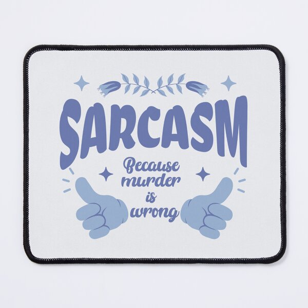 Item preview, Sarcasm designed and sold by RMH23.