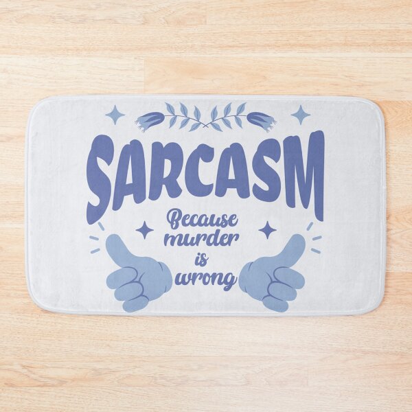 Item preview, Sarcasm designed and sold by RMH23.