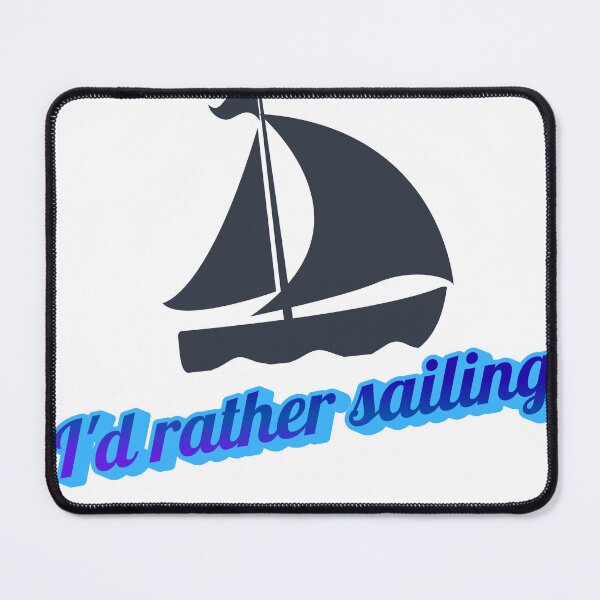 Item preview, "I'd rather sailing" boat designed and sold by Chris-graphics-art.