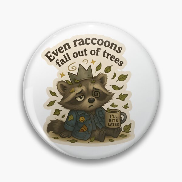 Item preview, Even raccoons fall out of trees designed and sold by DumpsterSage.