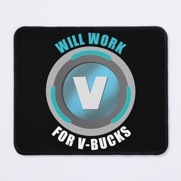 Item preview, Will Work For V Bucks Funny Gamer designed and sold by GearArcadia.