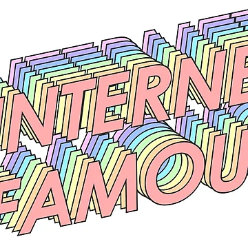 Artwork thumbnail, INTERNET FAMOUS by oddwonders