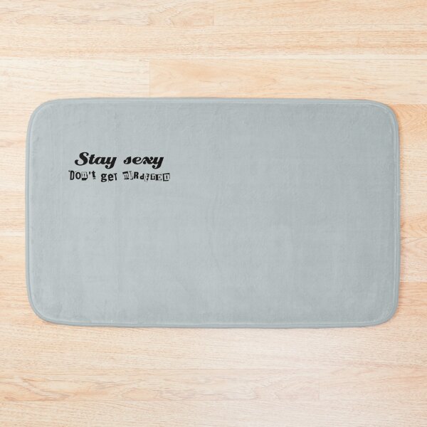 Item preview, Stay Sexy, Don't Get Murdered designed and sold by SimardShopSS.