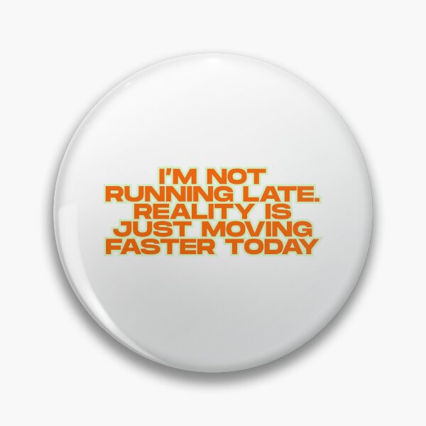Item preview, I'm Not Running Late Funny Quote designed and sold by ReykorShop.