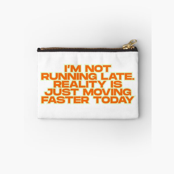 Item preview, I'm Not Running Late Funny Quote designed and sold by ReykorShop.