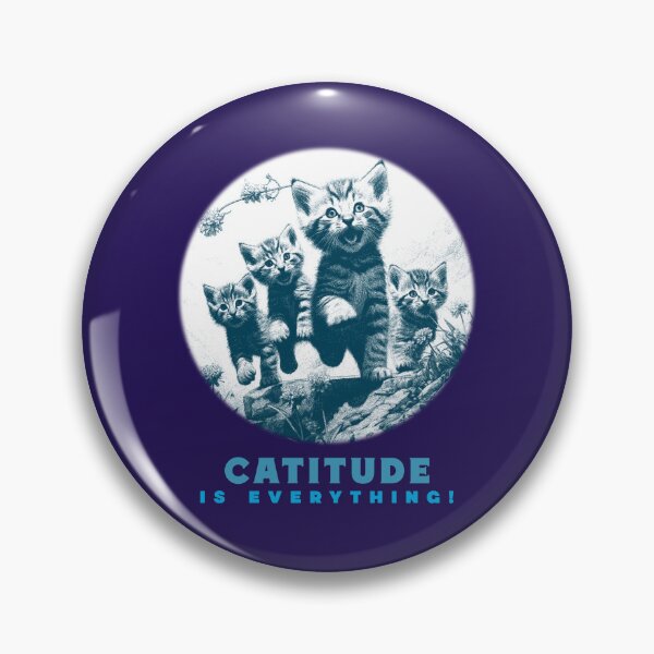 Item preview, Catitude Is Everything baby cats. designed and sold by "Vibe & Style Merch".