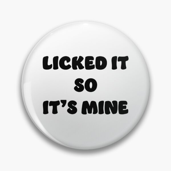 Item preview, Licked it so it's mine, chunky black designed and sold by Visethic.