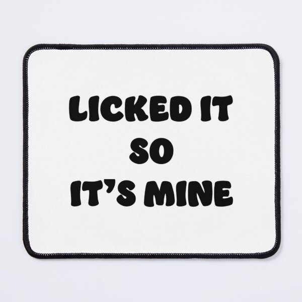 Item preview, Licked it so it's mine, chunky black designed and sold by Visethic.