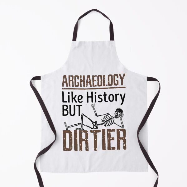 Item preview, Archaeology Like History But Dirtier designed and sold by jaygo.
