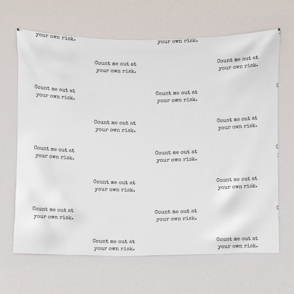 Item preview, Sarcastic Quote: Count me out at your own risk designed and sold by BoldTalk.