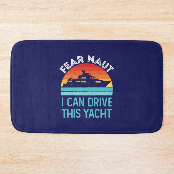 Item preview, Fear Naut Puedo conducir este yate Capitán de barco divertido designed and sold by jaygo.
