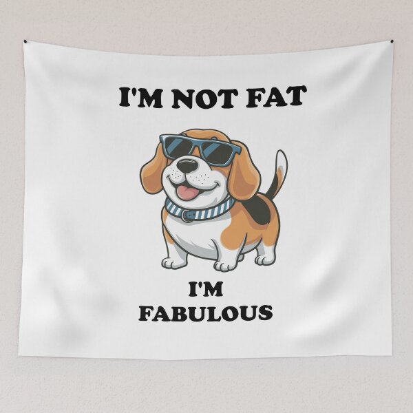 Item preview, I'm Not Fat I'm Fabulous designed and sold by BeagleDesigns.