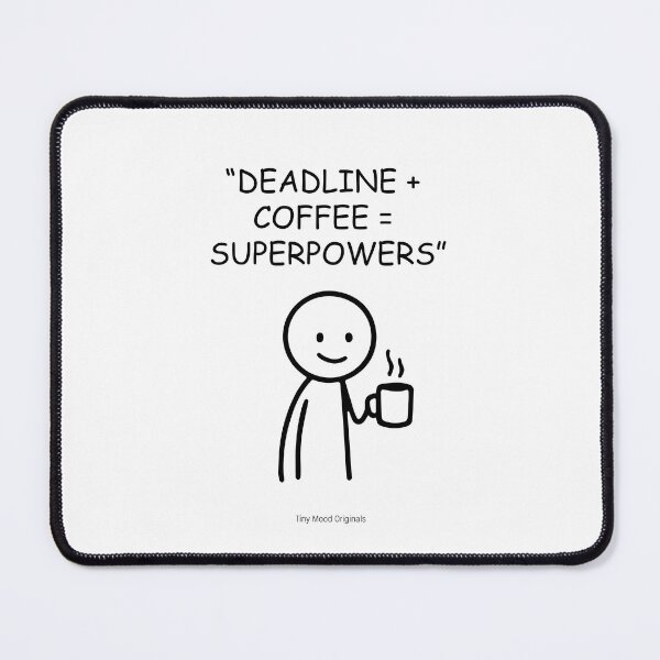 Item preview, Deadline + Coffee = Superpowers – Productivity Mug | Tiny Mood Man designed and sold by eivicraft.