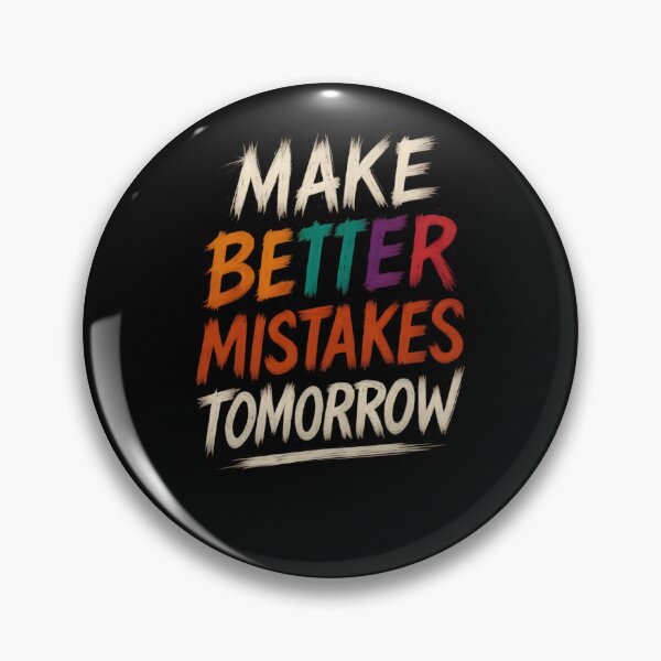 Item preview, Make Better Mistakes Tomorrow – Distressed Brush Text Design designed and sold by shmupod.