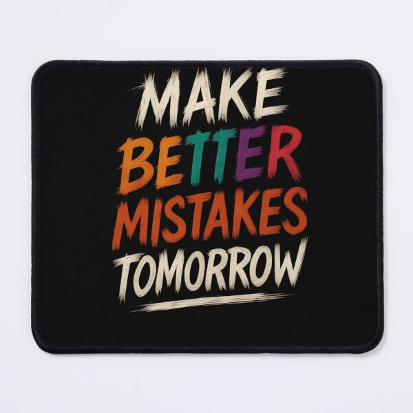 Item preview, Make Better Mistakes Tomorrow – Distressed Brush Text Design designed and sold by shmupod.