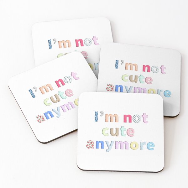 Item preview, im not cute anymore fabric letters designed and sold by Greatbluewhale3.