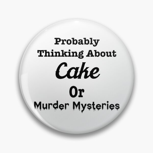 Item preview, Probably Thinking About Cake or Murder Mysteries designed and sold by LovenLaughter.