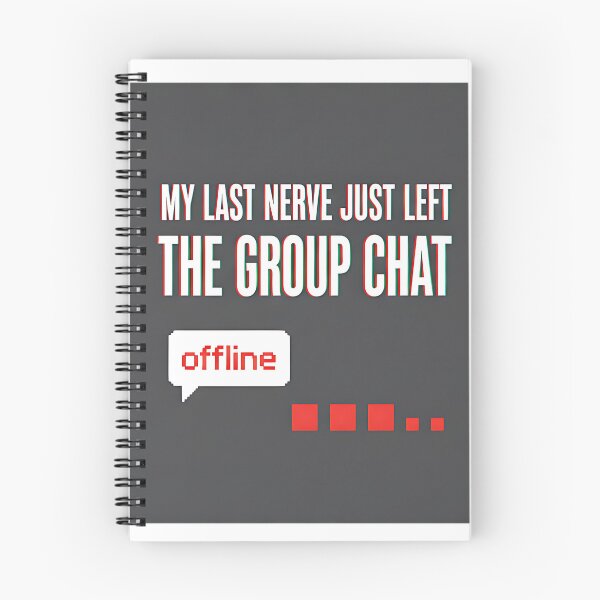 Item preview, My Last Nerve Left The Group Chat Typography designed and sold by Silent Watch Threads..