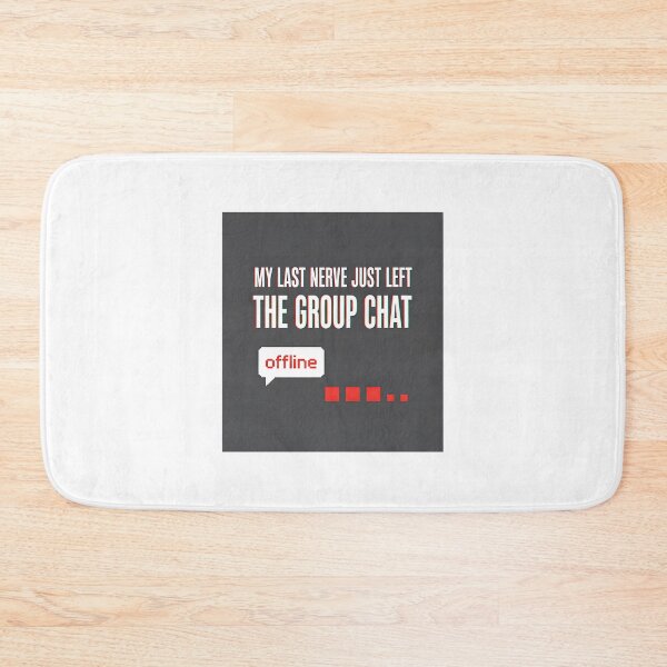 Item preview, My Last Nerve Left The Group Chat Typography designed and sold by Silent Watch Threads..