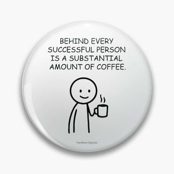 Item preview, Behind Every Successful Person Is a Substantial Amount of Coffee – Funny Minimalist Coffee Art designed and sold by eivicraft.