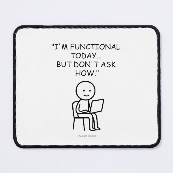 Item preview, Funny Sarcastic Quote – “I’m Functional Today… But Don’t Ask How.” Minimalist Stick Figure Exhausted Humor Art designed and sold by eivicraft.