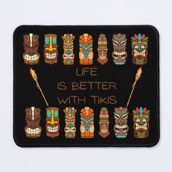 Item preview, Life Is Better With Tikis  designed and sold by Mapmav20.