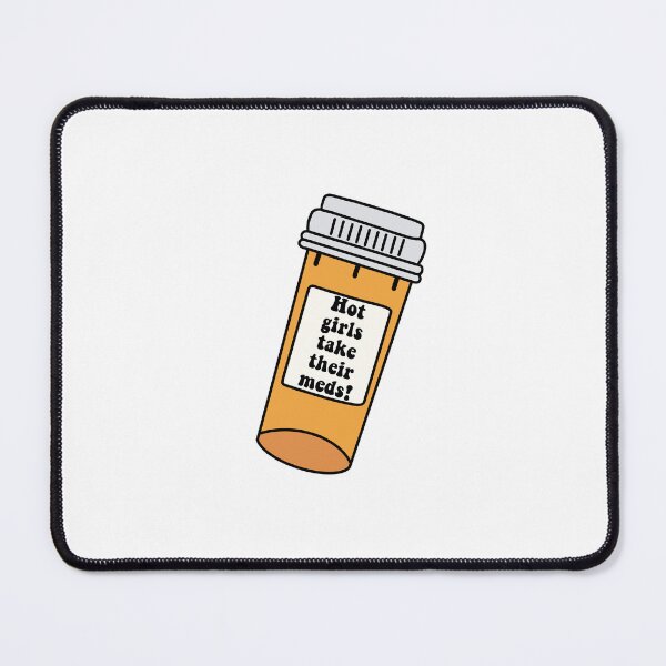 Item preview, Hot Girls Take Their Meds! designed and sold by Jayden Lesko.