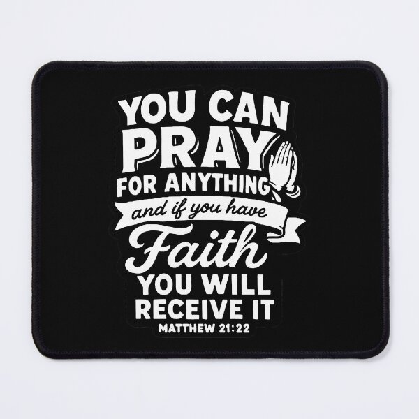 Item preview, Matthew 21:22 You Can Pray For Anything designed and sold by plushism.