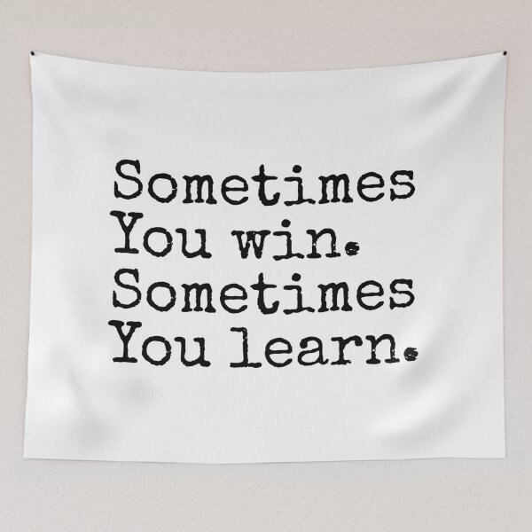 Item preview, Sometimes You Win Sometimes You Learn designed and sold by PublicArtDesign.