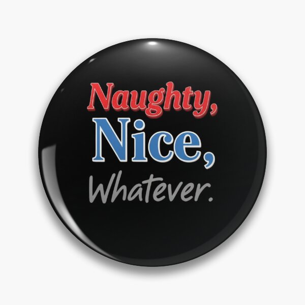 Item preview, Naughty, Nice, Whatever designed and sold by FitEnvy.