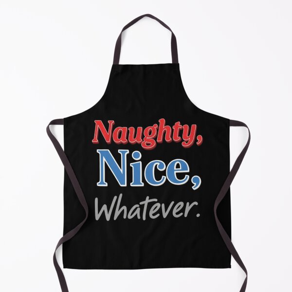 Item preview, Naughty, Nice, Whatever designed and sold by FitEnvy.