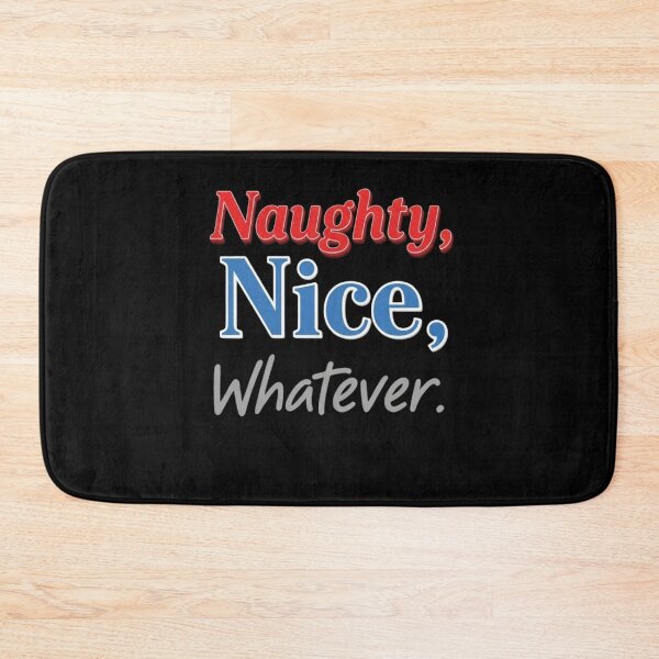 Item preview, Naughty, Nice, Whatever designed and sold by FitEnvy.